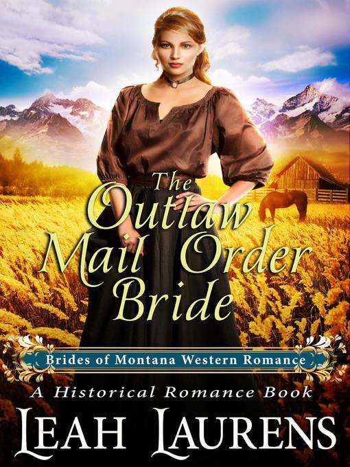 Title details for The Outlaw Mail Order Bride (#11, Brides of Montana Western Romance) (A Historical Romance Book) by Leah Laurens - Available